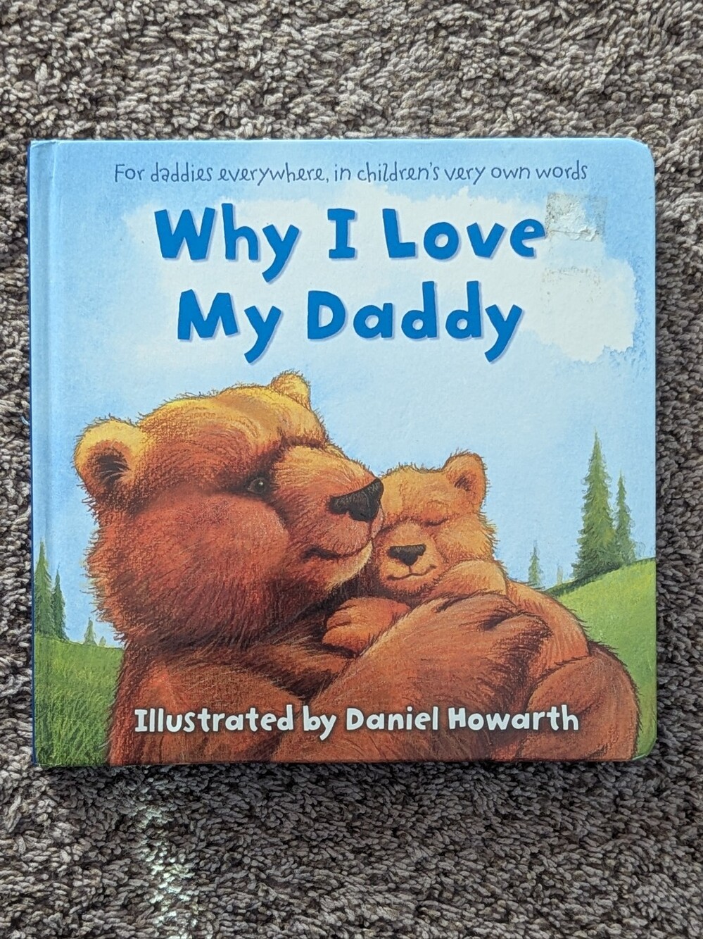 Why I Love My Daddy Board Book Illustrated by Daniel Howarth